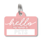 Hello My Name is Pet Tag